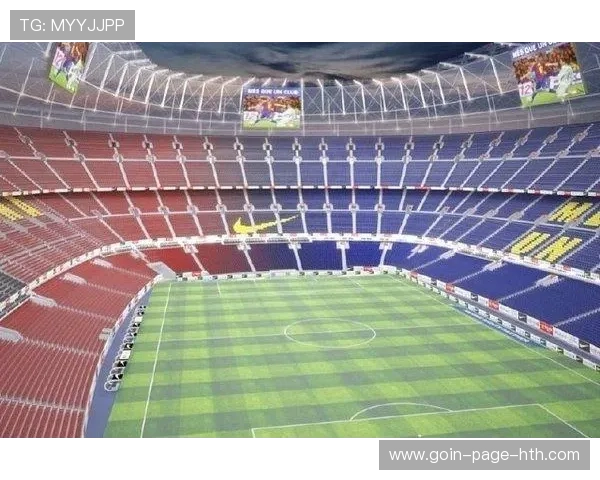 巴萨若将诺坎普打造为全球体验地，商业潜力巨大